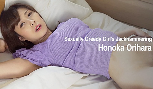 Honoka Orihara - Sexually Greedy Girl's Jackhammering